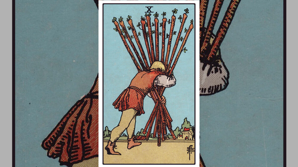 Ten of Wands Tarot Card Meaning: Upright, Reversed, Love & Career