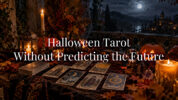 Halloween Tarot Without Predicting the Future