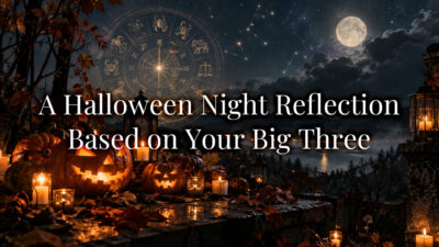 A Halloween Night Reflection Based on Your Big Three