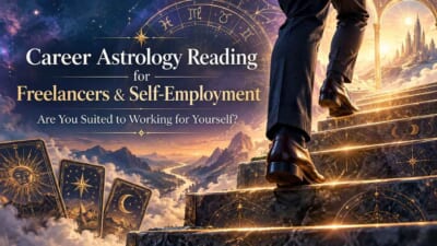 Career Astrology Reading for Freelancers & Self-Employment: Are You Suited to Working for Yourself?